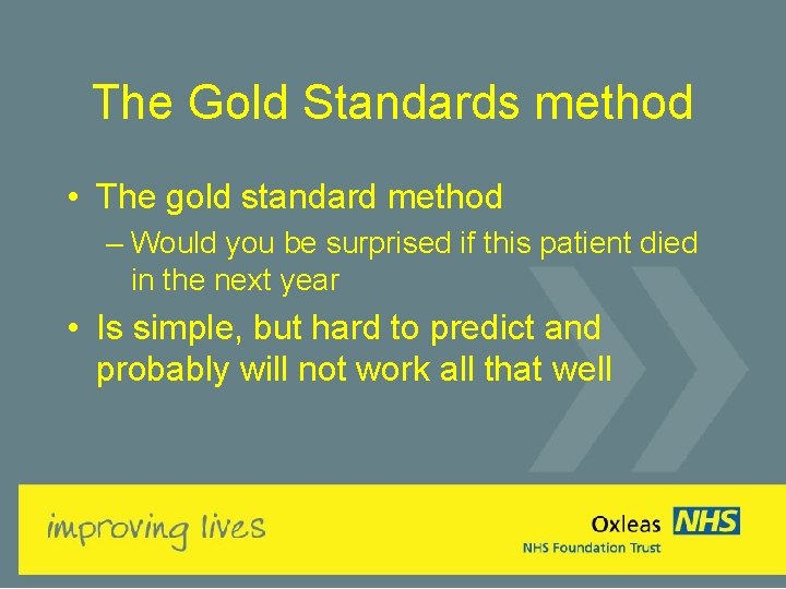 The Gold Standards method • The gold standard method – Would you be surprised