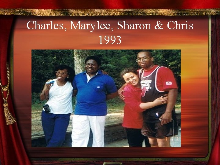 Charles, Marylee, Sharon & Chris 1993 