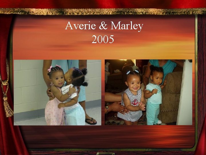 Averie & Marley 2005 