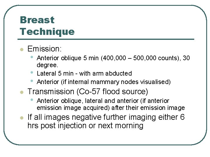 Breast Technique l Emission: • • • l l Anterior oblique 5 min (400, Breast Technique l Emission: • • • l l Anterior oblique 5 min (400,