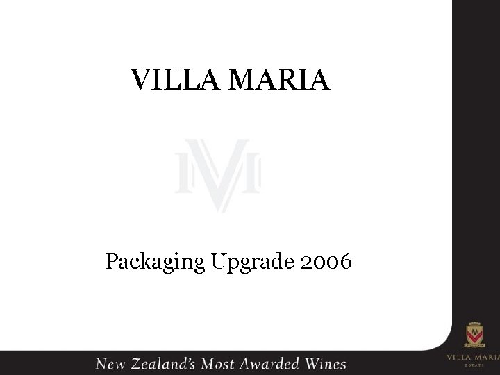 VILLA MARIA Packaging Upgrade 2006 