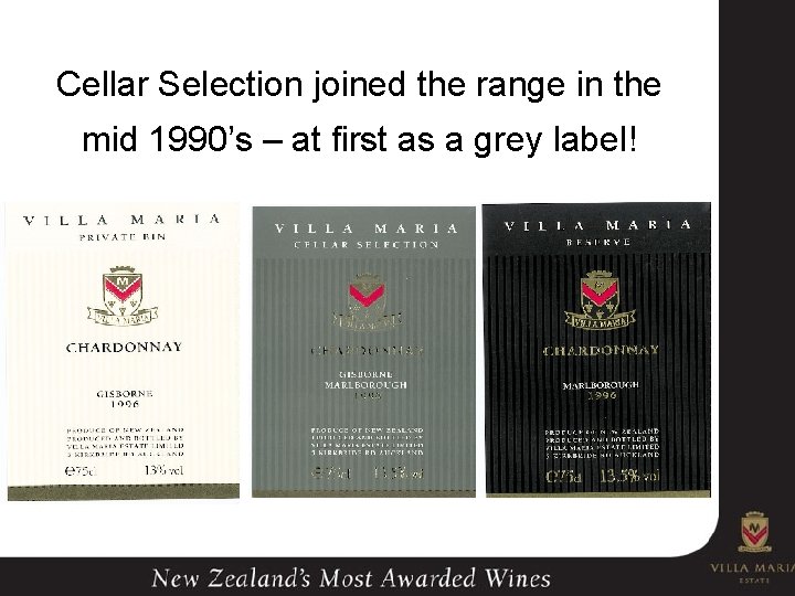 Cellar Selection joined the range in the mid 1990’s – at first as a