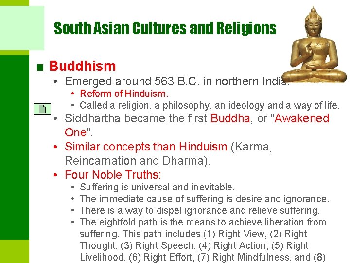 South Asian Cultures and Religions ■ Buddhism • Emerged around 563 B. C. in