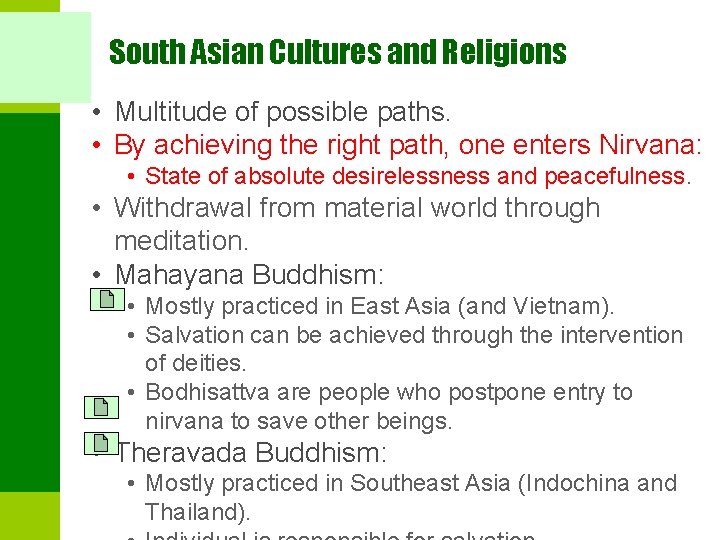 South Asian Cultures and Religions • Multitude of possible paths. • By achieving the