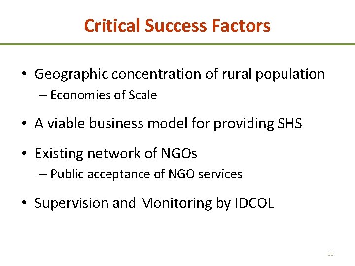 Critical Success Factors • Geographic concentration of rural population – Economies of Scale •