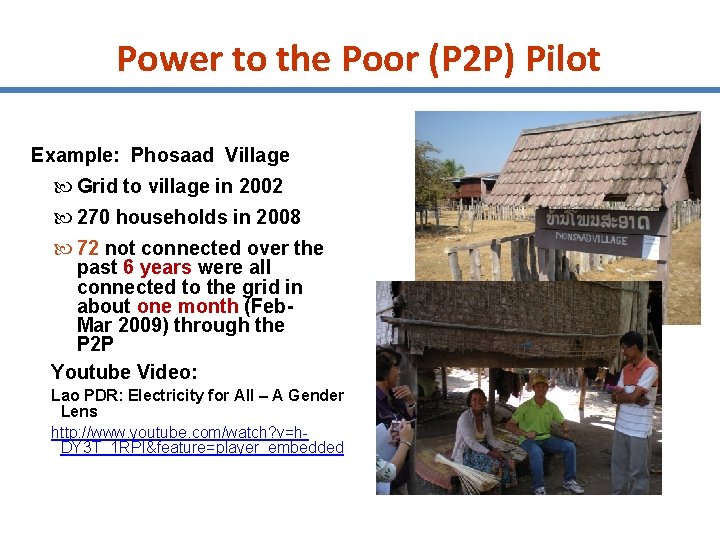 Power to the Poor (P 2 P) Pilot Example: Phosaad Village Grid to village
