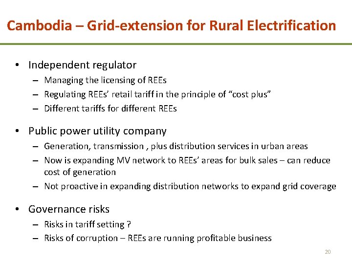 Cambodia – Grid-extension for Rural Electrification • Independent regulator – Managing the licensing of