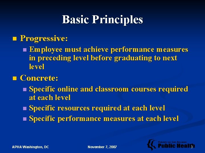 Basic Principles n Progressive: n n Employee must achieve performance measures in preceding level