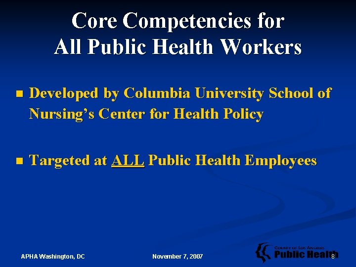 Core Competencies for All Public Health Workers n Developed by Columbia University School of