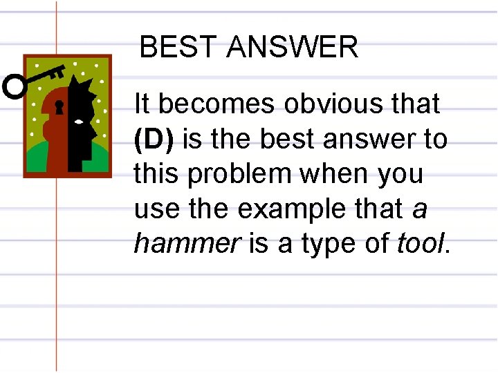 BEST ANSWER It becomes obvious that (D) is the best answer to this problem BEST ANSWER It becomes obvious that (D) is the best answer to this problem