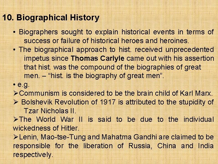 10. Biographical History • Biographers sought to explain historical events in terms of success