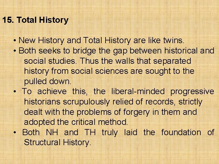 15. Total History • New History and Total History are like twins. • Both