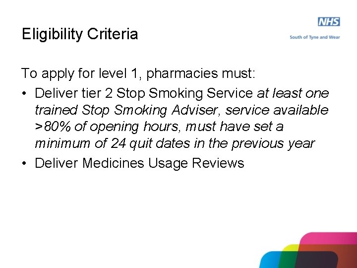 Eligibility Criteria To apply for level 1, pharmacies must: • Deliver tier 2 Stop