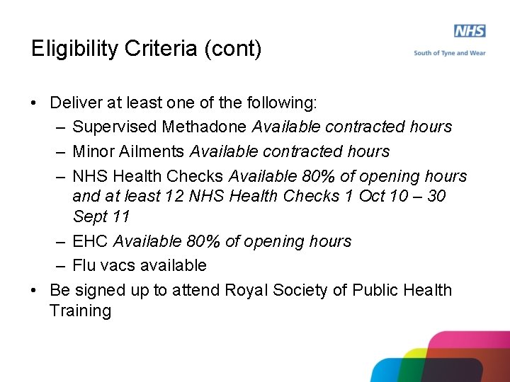 Eligibility Criteria (cont) • Deliver at least one of the following: – Supervised Methadone