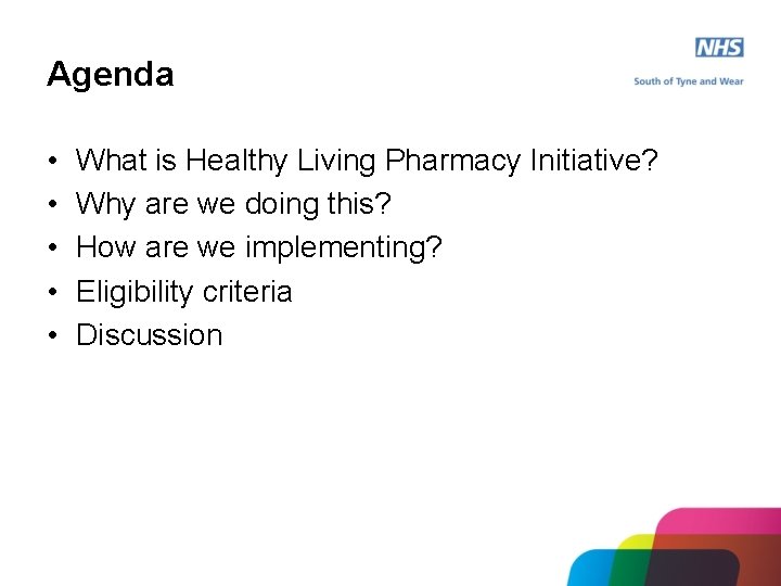 Agenda • • • What is Healthy Living Pharmacy Initiative? Why are we doing