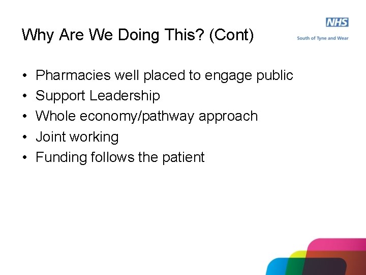 Why Are We Doing This? (Cont) • • • Pharmacies well placed to engage