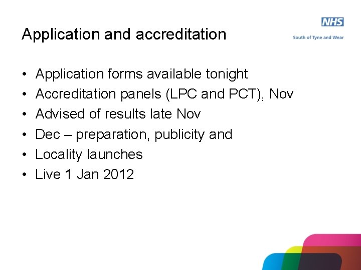 Application and accreditation • • • Application forms available tonight Accreditation panels (LPC and