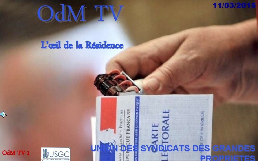 Od. M TV 11/03/2015 L’œil de la Résidence Od. M TV-1 UNION DES SYNDICATS