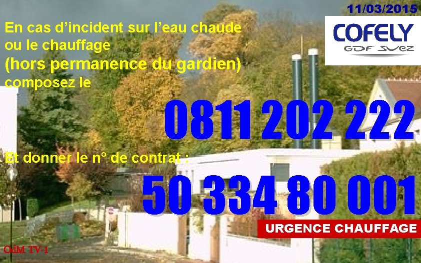 11/03/2015 En cas d’incident sur l’eau chaude ou le chauffage (hors permanence du gardien)