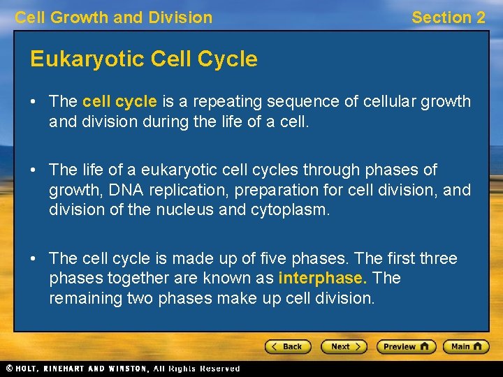 Cell Growth and Division Section 2 Eukaryotic Cell Cycle • The cell cycle is