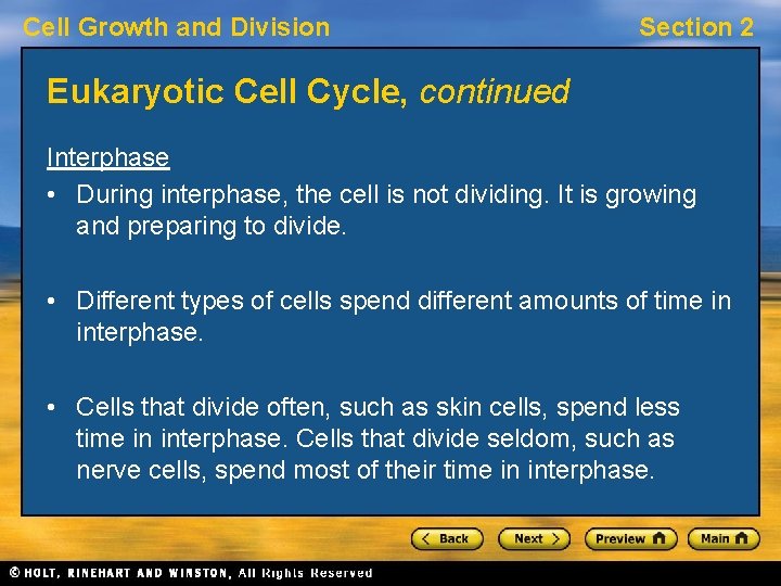 Cell Growth and Division Section 2 Eukaryotic Cell Cycle, continued Interphase • During interphase,