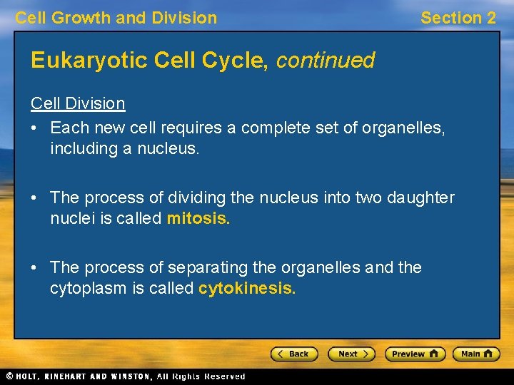 Cell Growth and Division Section 2 Eukaryotic Cell Cycle, continued Cell Division • Each