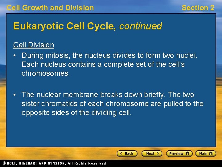 Cell Growth and Division Section 2 Eukaryotic Cell Cycle, continued Cell Division • During