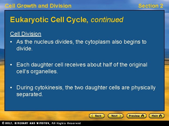 Cell Growth and Division Section 2 Eukaryotic Cell Cycle, continued Cell Division • As