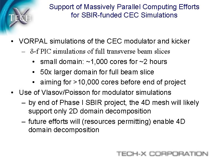 Support of Massively Parallel Computing Efforts for SBIR-funded CEC Simulations • VORPAL simulations of