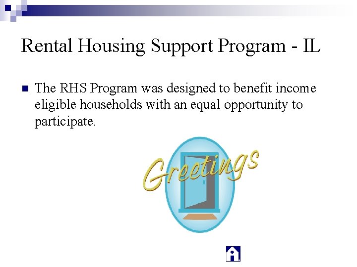 Rental Housing Support Program - IL n The RHS Program was designed to benefit