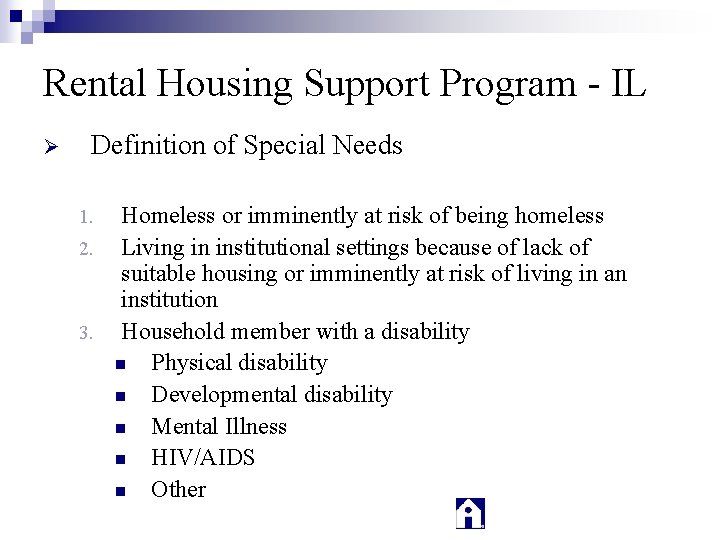 Rental Housing Support Program - IL Ø Definition of Special Needs Homeless or imminently