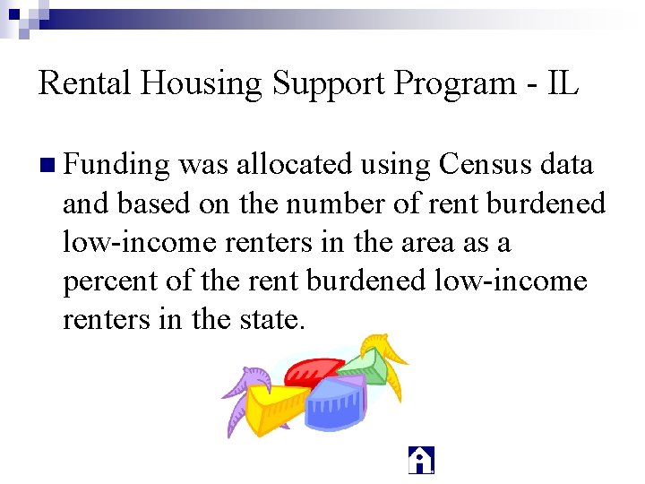 Rental Housing Support Program - IL n Funding was allocated using Census data and