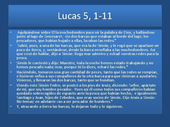 Lucas 5, 1 -11 • • • Agolpándose sobre El la muchedumbre para oír