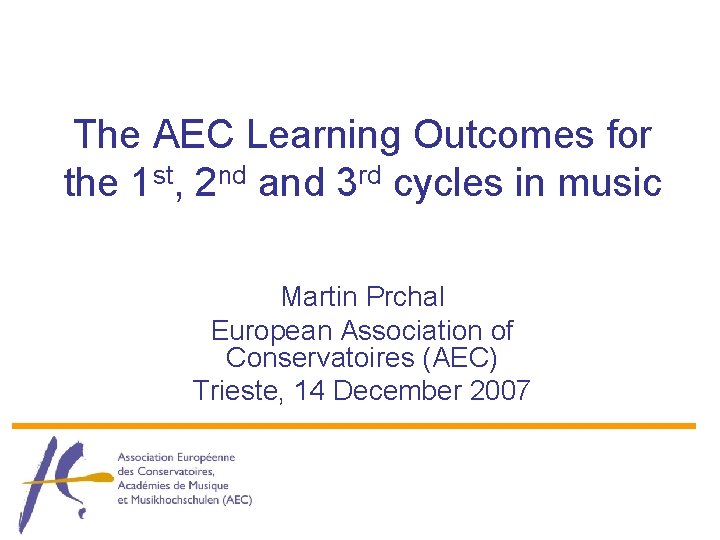 The AEC Learning Outcomes for the 1 st, 2 nd and 3 rd cycles