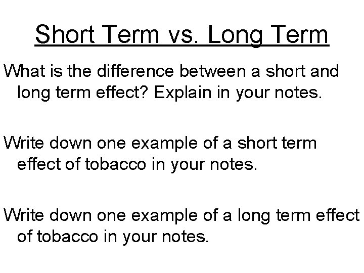 Short Term vs. Long Term What is the difference between a short and long