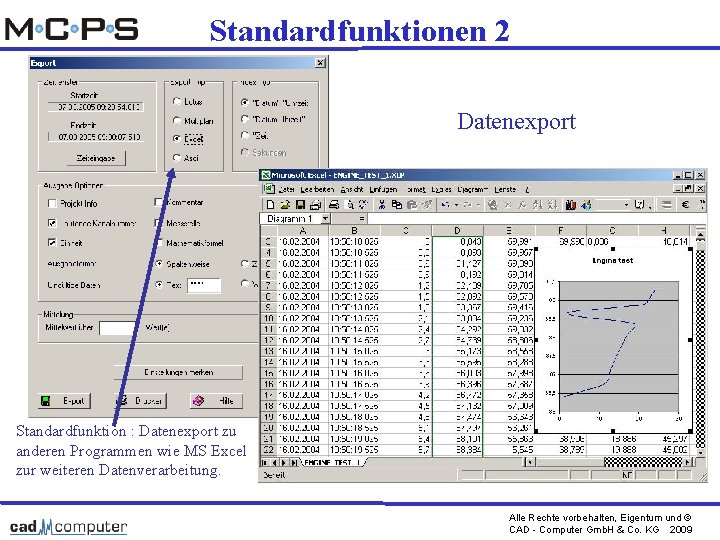 Standardfunktionen 2 Datenexport Standardfunktion : Datenexport zu anderen Programmen wie MS Excel zur weiteren