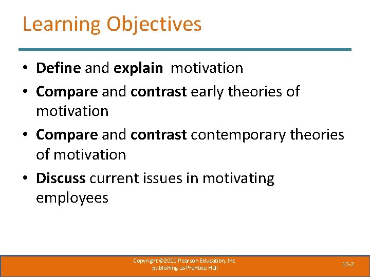 Learning Objectives • Define and explain motivation • Compare and contrast early theories of