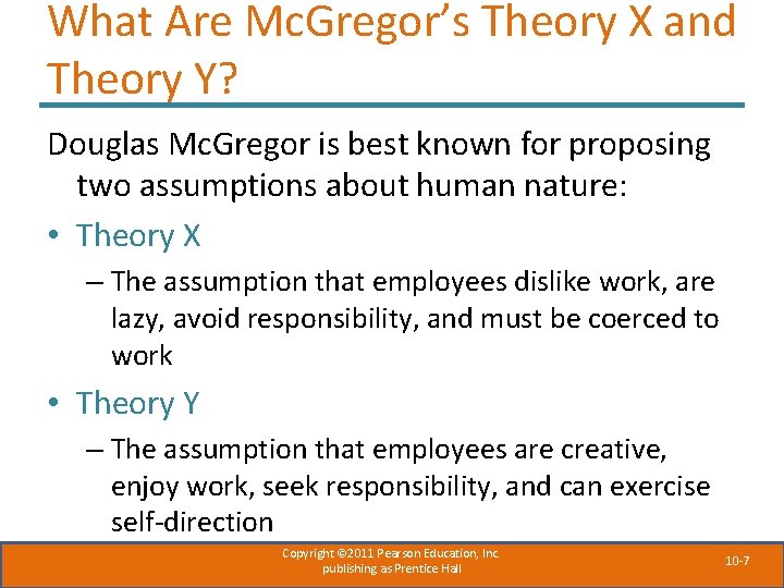 What Are Mc. Gregor’s Theory X and Theory Y? Douglas Mc. Gregor is best