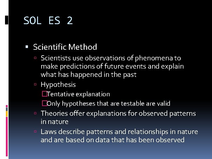 SOL ES 2 Scientific Method Scientists use observations of phenomena to make predictions of