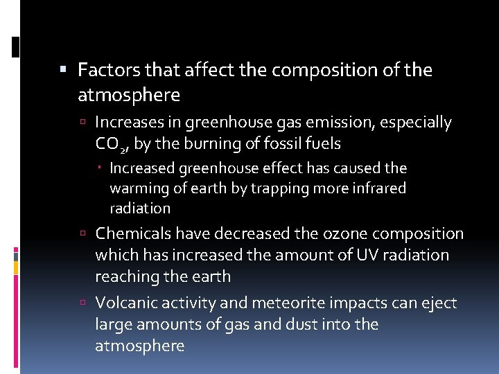  Factors that affect the composition of the atmosphere Increases in greenhouse gas emission,