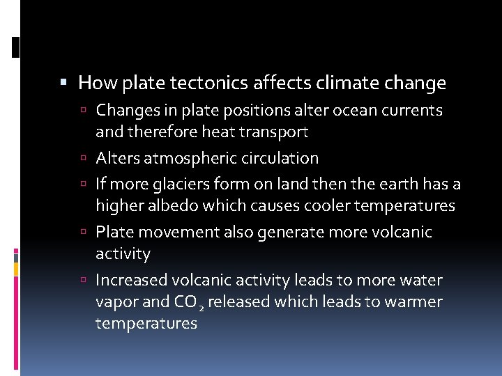  How plate tectonics affects climate change Changes in plate positions alter ocean currents