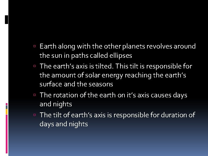  Earth along with the other planets revolves around the sun in paths called