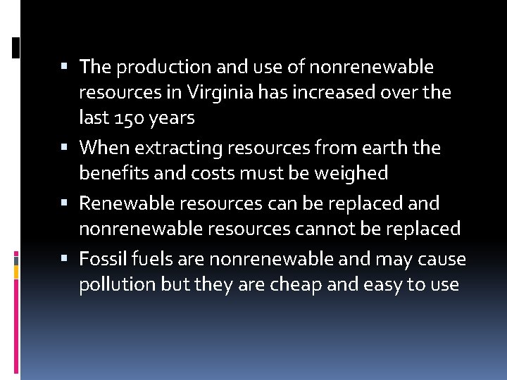  The production and use of nonrenewable resources in Virginia has increased over the