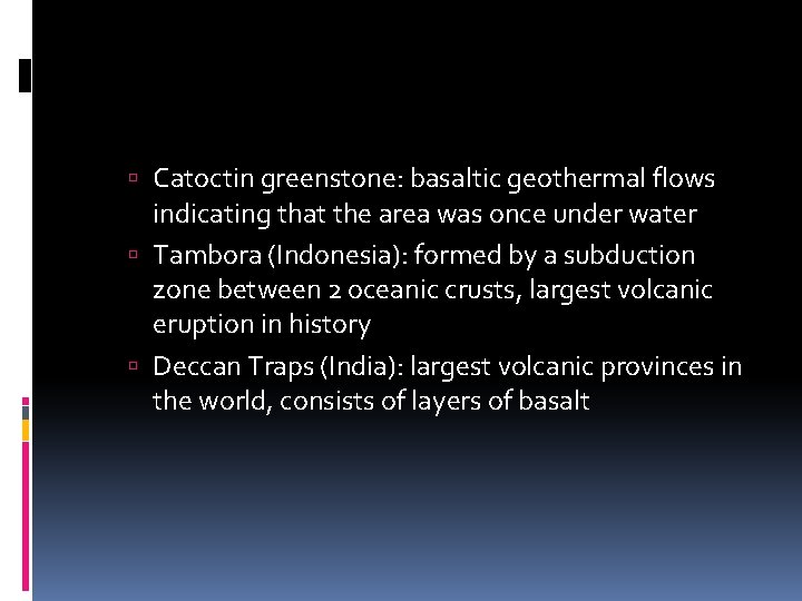  Catoctin greenstone: basaltic geothermal flows indicating that the area was once under water