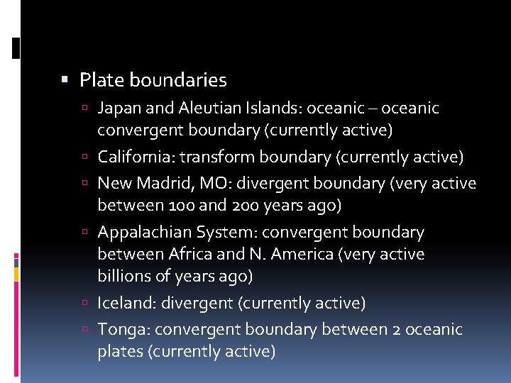  Plate boundaries Japan and Aleutian Islands: oceanic – oceanic convergent boundary (currently active)