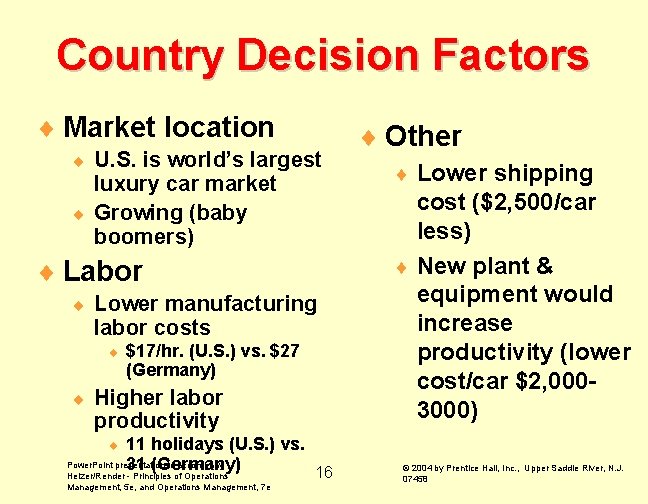 Country Decision Factors ¨ Market location U. S. is world’s largest luxury car market Country Decision Factors ¨ Market location U. S. is world’s largest luxury car market