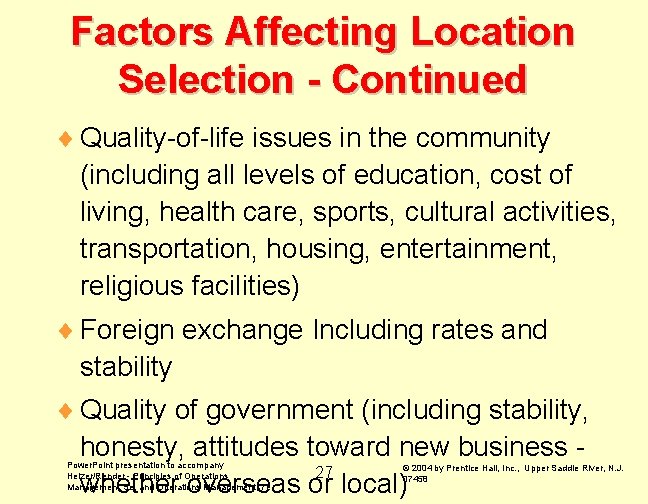 Factors Affecting Location Selection - Continued ¨ Quality-of-life issues in the community (including all