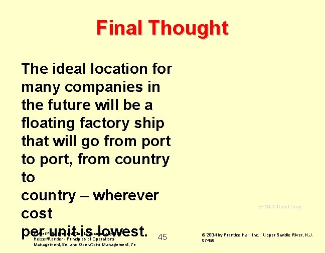 Final Thought The ideal location for many companies in the future will be a Final Thought The ideal location for many companies in the future will be a