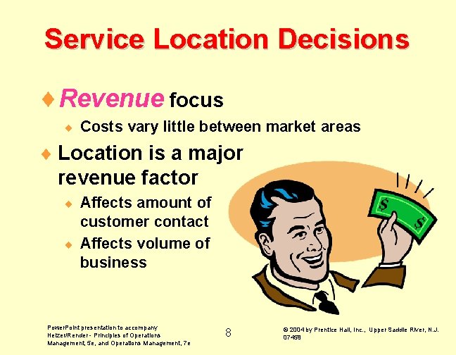 Service Location Decisions ¨Revenue focus ¨ Costs vary little between market areas ¨ Location