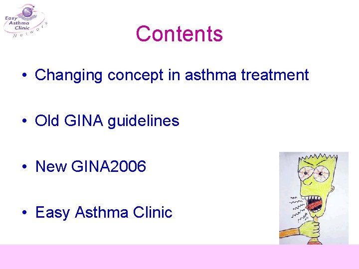 Contents • Changing concept in asthma treatment • Old GINA guidelines • New GINA